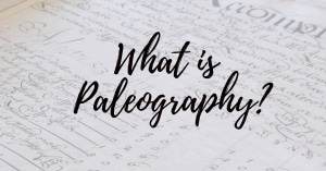 What is Paleography?